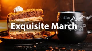 Exquisite Mood Jazz - Smooth March Jazz Piano Music for Relaxing Dinner