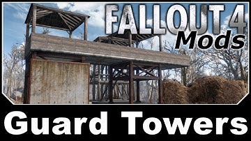 Fallout 4 Mods - Guard Towers
