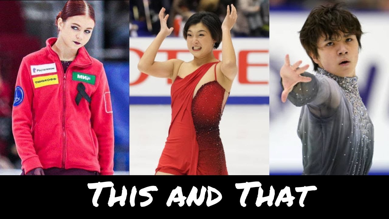 This and That 2022 NHK Trophy, Kamila Valieva, Alexandra Trusova, Shoma Uno, Kaori Sakamoto