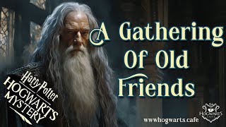 Year 3 | A Gathering of Old Friends Part 2 | Hogwarts Mystery