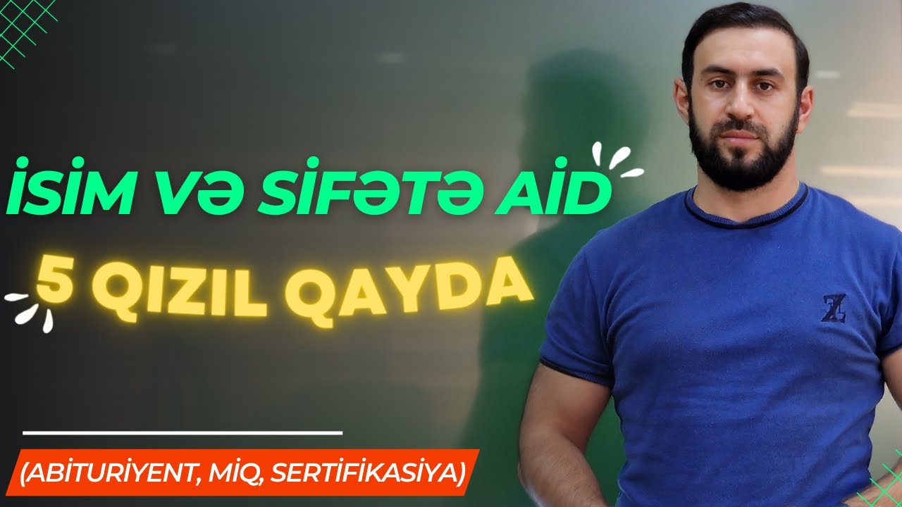 İsim və sifətə aid 5 QIZIL qayda (Abituriyent, MİQ, Sertifikasiya)
