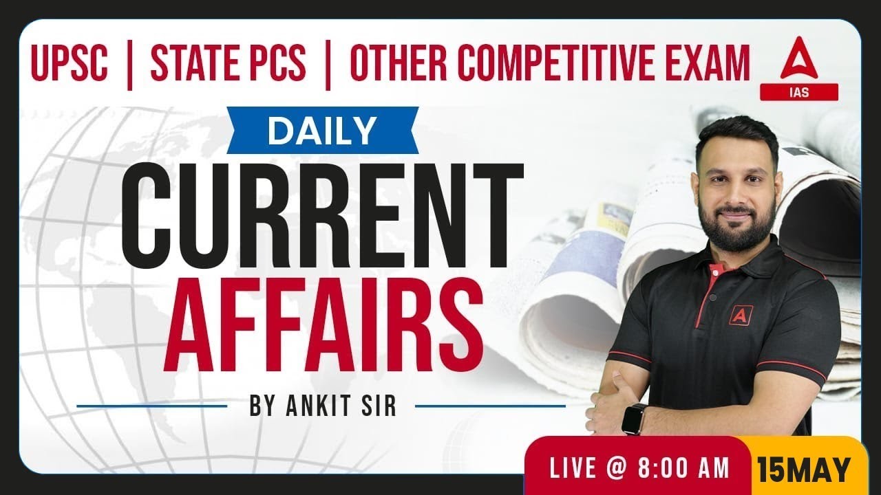 15 MAY 2023 Daily Current Affairs 2023 For UPSC/IAS/PCS | Today Current ...