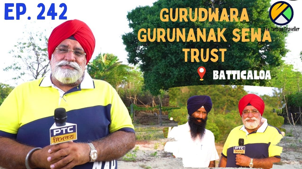 Ep. 242 | Gurudwara Gurunanak Sewa Trust; Pt. 2 | Batticaloa, Sri Lanka | Spiritual Journey of TTT