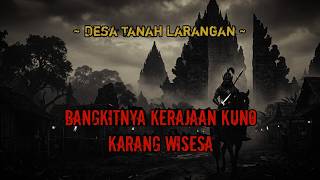 Part 1 || The Rise of the Ancient Karang Wisesa Kingdom in Tanah Larangan Village