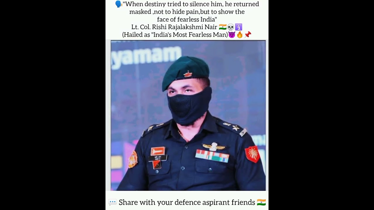 Col. Rishi Rajalakshmi Nair 🇮🇳🔥🛐(Hailed as "India's Most Fearless Man)😈🔥