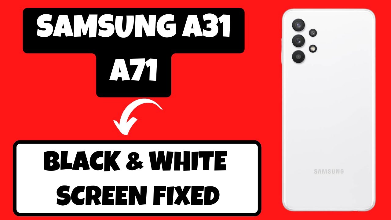 Black and White Screen Issue in Samsung A31,A71 Grayscale Problem