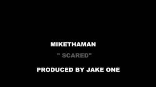 MikeThaMan - SCARED (produced by Jake One) freestyle rap