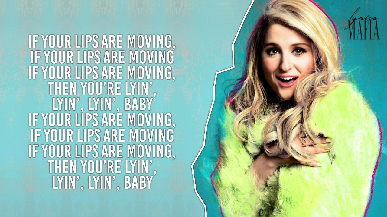 Meghan Trainor - Lips Are Moving LYRICS - YouTube.