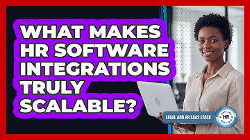 What Makes HR Software Integrations Truly Scalable?