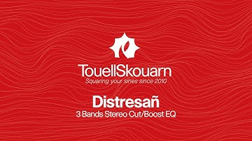 TouellSkouarn : Distresañ // 3 Bands Stereo Cut/Boost EQ