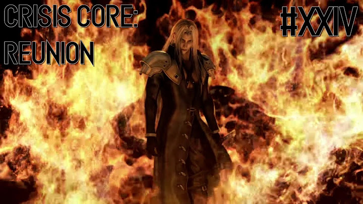 Der tiefe Fall von Sephiroth - Crisis Core: Final Fantasy 7 - Reunion - #024