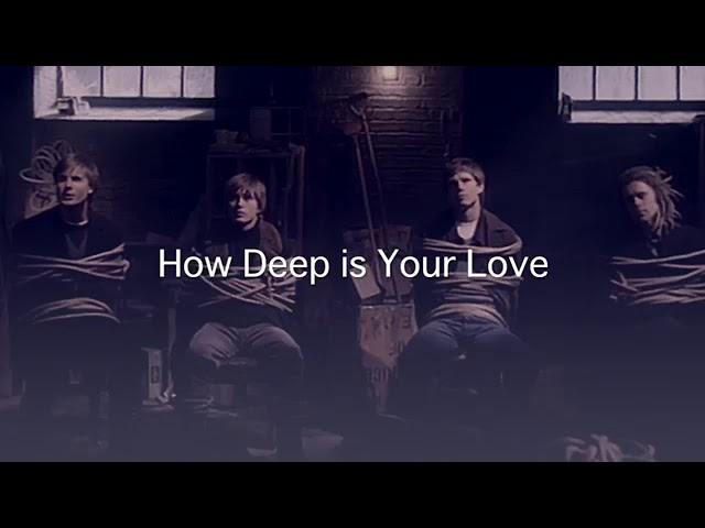 How Deep is Your love - Take That - Lyrics 💕... class=