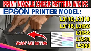 HOW TO PRINT NOZZLE CHECK PATTERN WITHOUT DESKTOP/LAPTOP-EPSON L3110,L3118,L3116,L3150,L3210,L3250. Net Worth