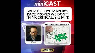 Lionel: Why the NYC Mayor’s Race Proves We Don’t Think Critically (5 min)