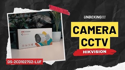 Unboxing Camera CCTV Outdoor Hikvision ColorVu DS-2CD1027G2-LUF