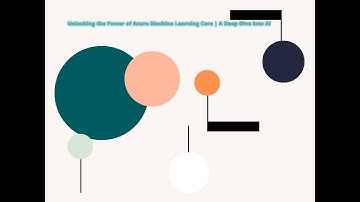 Unlocking the Power of Azure Machine Learning Core | A Deep Dive into AI