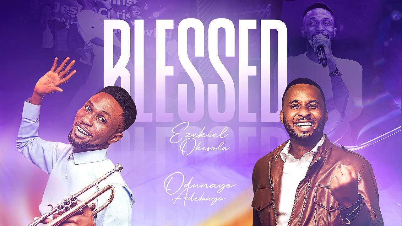 Watch BLESSED – EZEKIEL OKESOLA FT ODUNAYO ADEBAYO on YouTube Watch BLESSED – EZEKIEL OKESOLA FT ODUNAYO ADEBAYO on YouTube