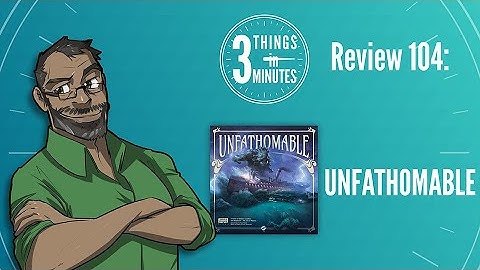 Unfathomable: 3 Things in 3 Minutes Review #104