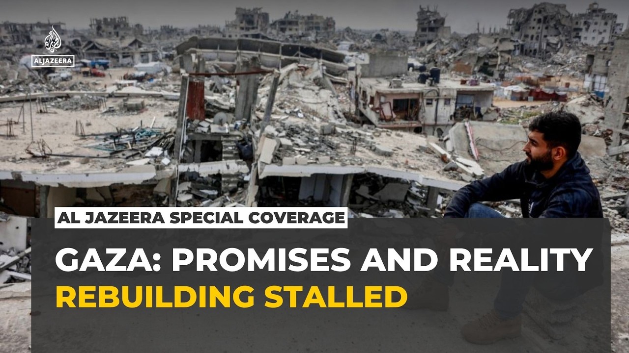 Al Jazeera Special Coverage | Gaza: Promises and Reality – Reconstruction and future