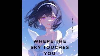 Where The Sky Touch You | Official Lyrics Video screenshot 4