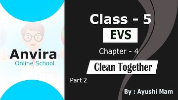 Class 5th| Environmental Studies(E.V.S.)| Chapter 4 Clean Together | Part 2| EM| By Ayushi Tak