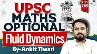 Fluid Dynamics Explained | UPSC Maths Optional | Ankit Tiwari | StudyIQ IAS
