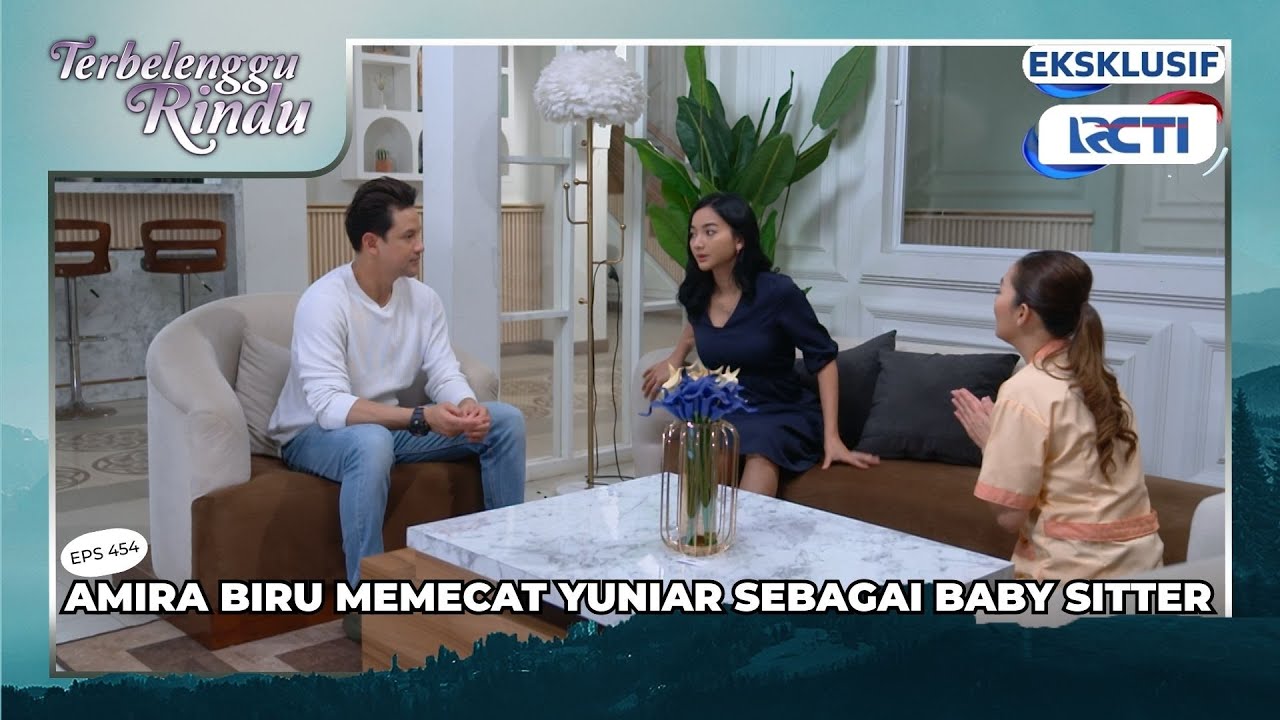 #eps454 AMIRA BIRU MEMECAT YUNIAR SEBAGAI BABY SITTER | TERBELENGGU RINDU