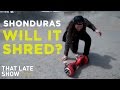 Shonduras Can Skate on ANYTHING | That Late Show with Cassidy Hilton