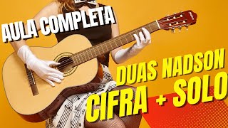 AULA COMPLETA DUAS NADSON O FERINHA CIFRA E SOLO