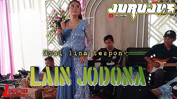 LAIN JODONA - NYAI LINA - JURUJUS LIVE CIHANJUANG