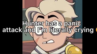 Hunter has a panic attack ;( | TOH