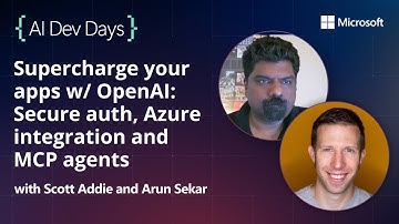 Supercharge your apps w/ OpenAI: Secure auth, Azure integration and MCP agents