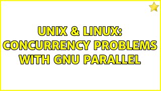 Unix & Linux: Concurrency problems with GNU parallel