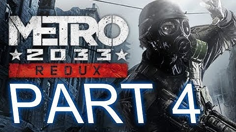 Metro 2033 Redux - Gameplay Walkthrough - Part 4