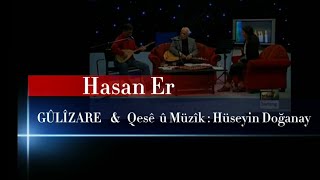 Hasan Er - Gûlîzare Resimi