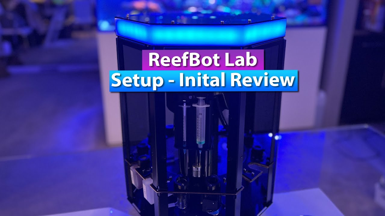 ReefBot Lab Review Initial setup / thoughts YouTube