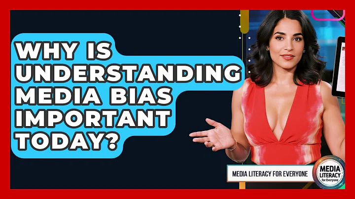 Why Is Understanding Media Bias Important Today? - Media Literacy For Everyone