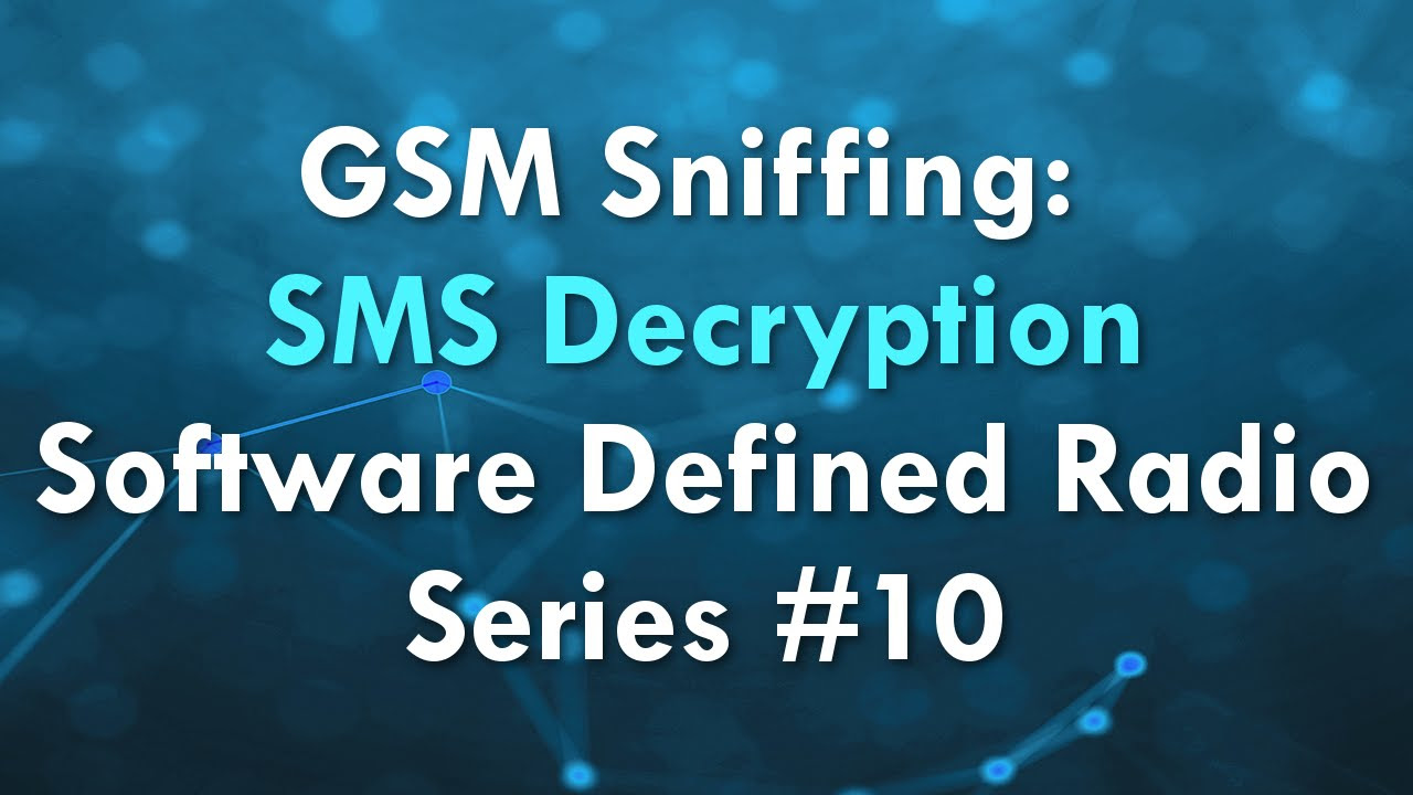  Update  GSM Sniffing: SMS Decryption - Software Defined Radio Series #10