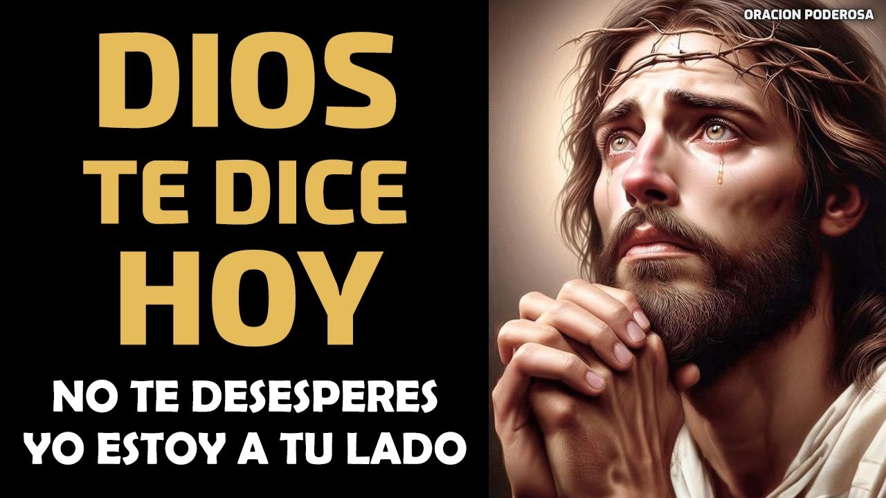 Dios te dice hoy: No te desesperes, Yo estoy a tu lado - YouTube