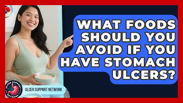 What Foods Should You Avoid If You Have Stomach Ulcers? | Ulcer Support Network News