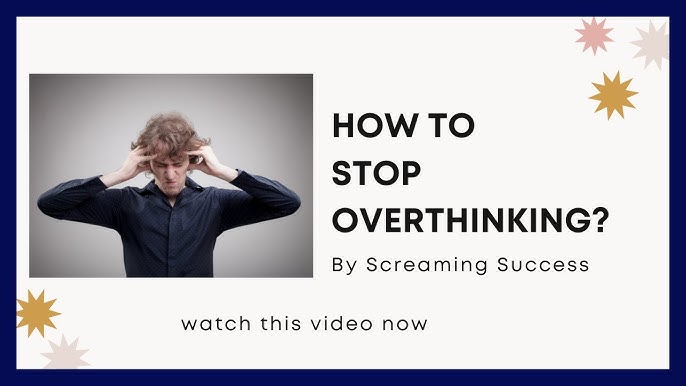 5 Ways To Stop Overthinking Practical Tips For 2024