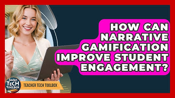 How Can Narrative Gamification Improve Student Engagement? - Teacher Tech Toolbox