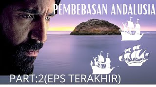 Thariq bin Ziyad Part 2(episode terakhir)
