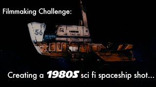 1980s Sci-Fi Spaceship Filmmaking Challenge: Crafting an Epic Shot!