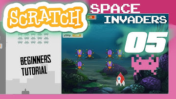Scratch 101 Beginners Tutorial: Make a Space Invaders Game Tutorial 05 / 07