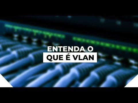 VLAN O Que é e Como Funcionam