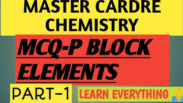 MASTER CADRE CHEMISTRY//MCQ OF P BLOCK ELEMENTS //PART-1