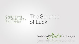 Creative Community Fellows on Luck