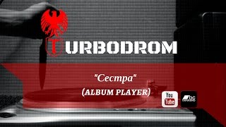 Turbodrom - Сестра (Album Player)