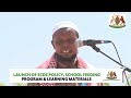 MANDERA GOVERNOR LUNCHON OF ECD POLICY,SCHOOL FEEDING PROGRAMMES&amp; LEARNING MATERIALS AT ELWAK